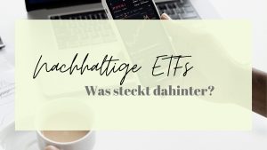 Read more about the article Nachhaltige ETFs – Was steckt dahinter?