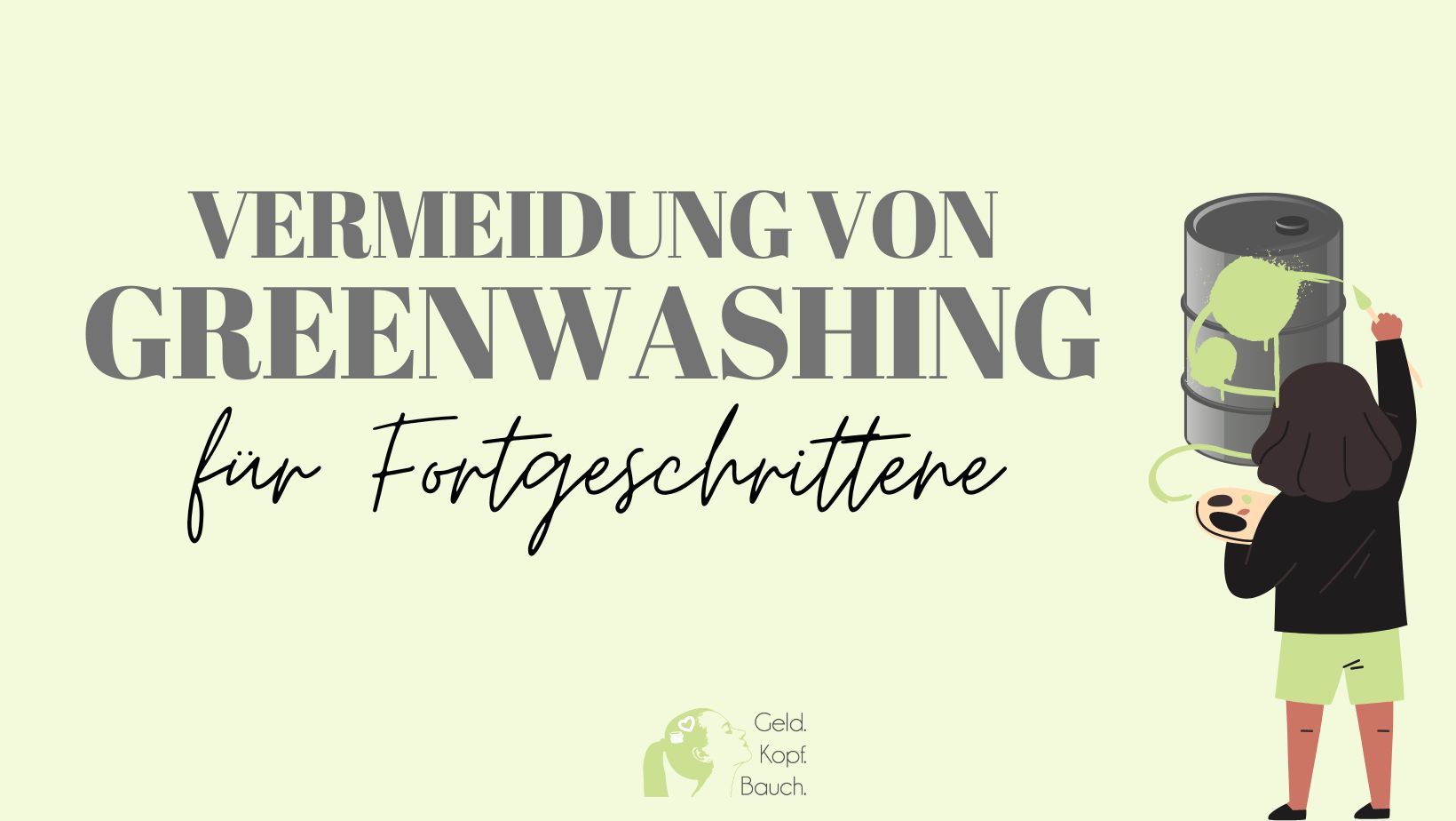 You are currently viewing Greenwashing – So vermeidest du es beim nachhaltigen Investieren (für Fortgeschrittene)